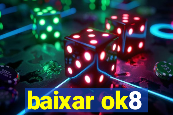 baixar ok8